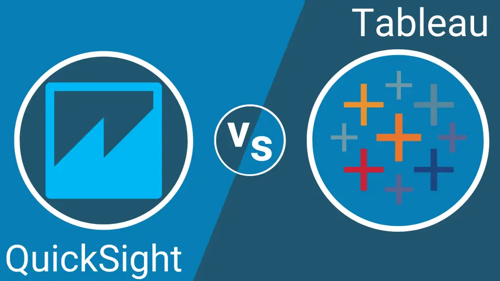 Comparing AWS QuickSight Versus Tableau